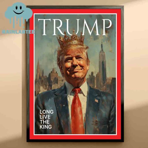 Donald Trump Long Live The King Home Decor Poster Canvas