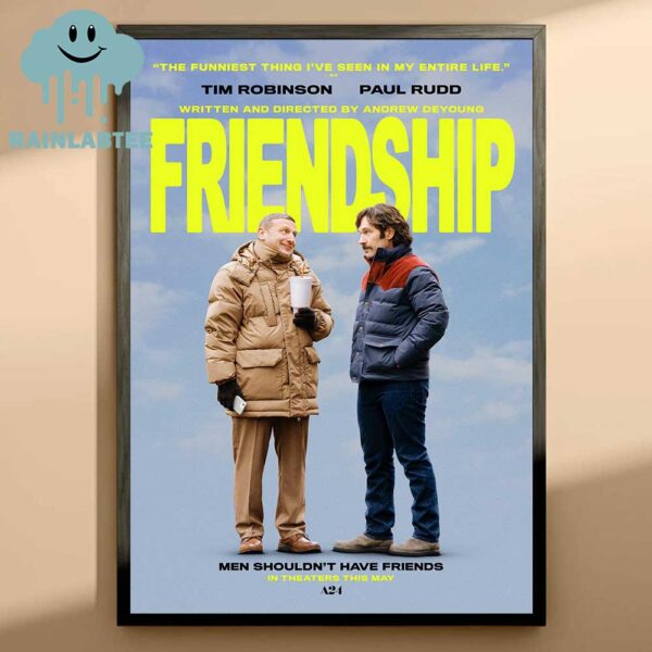 Friendship Movie Men Shouldnt Have Friend Starring Tim Robinson & Paul Rudd In Theaters May 2025 A24 Movie Film Home Decor Poster Canvas