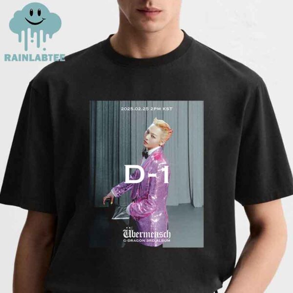 G Dragon 3rd D-1 Album Ubermensch Release February 25th 2025 Unisex T-Shirt