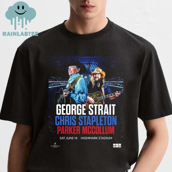 George Strait Chris Stapleton Parker McCollum Highmark Stadium 2025 Pittsburgh Pennsylvania On June 14th Unisex T-Shirt