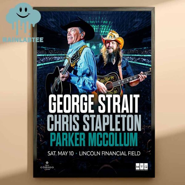 George Strait Chris Stapleton Parker McCollum Lincoln Financial Field 2025 Philadelphia PA On May 10th Home Decor Poster Canvas