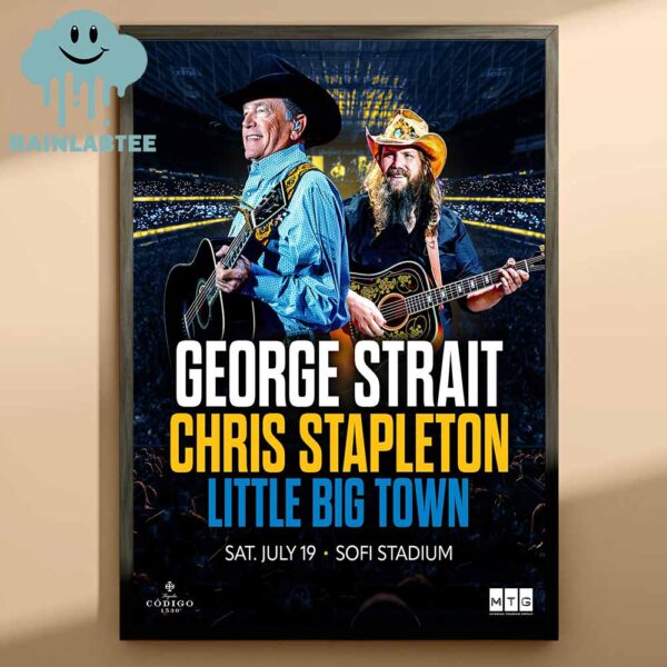 George Strait Chris Stapleton Parker McCollum Little Big Town SoFi Stadium 2025 Inglewood CA On July 19th Home Decor Poster Canvas