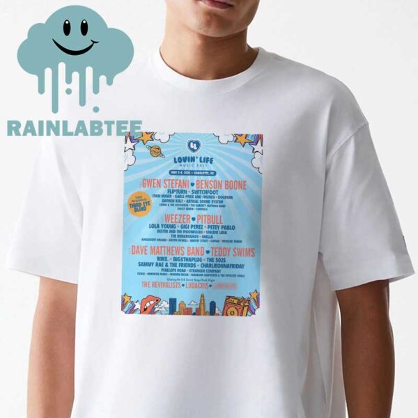 Lovin’ Life Festival Charlotte NC On May 2nd 2025 Lineup Unisex T-Shirt