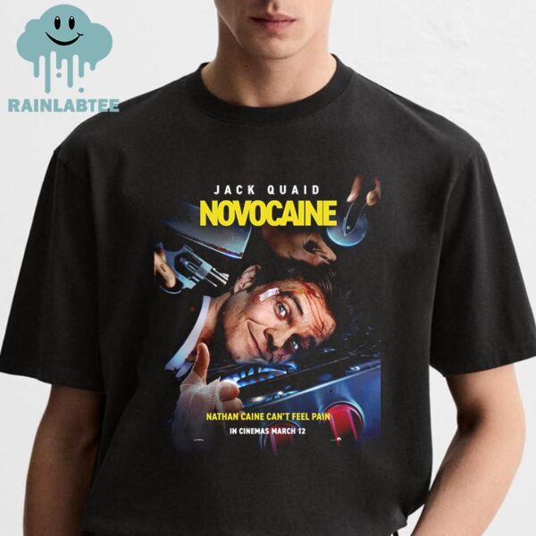 NovoCaine 2025 Starring Jack Quaid Nathan Cant Feel Pain In Theaters March 12th Movie Film Unisex T-Shirt