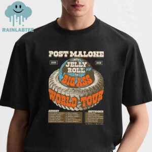 Post Malone 2025 World Tour Dates With Jelly Roll The Big Ass Unisex T-Shirt