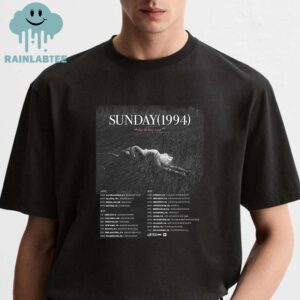 Sunday (1994) 2025 First Headline Tour Dates Schedule Unisex T Shirt Hoodie Sweatshirt