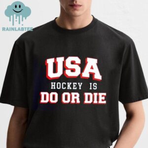 USA Hockey Is Do Or Died Unisex T-Shirt Hoodie Sweater