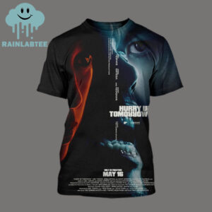 Hurry Up Tomorrow Only In Theaters May 16th 2025 All Over Print Shirt