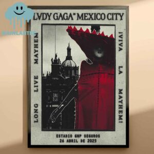 Lady Gaga Viva La MAYHEM MEXICO CITY Estadio GNP Seguros April 26 2025 Home Decor Poster Canvas