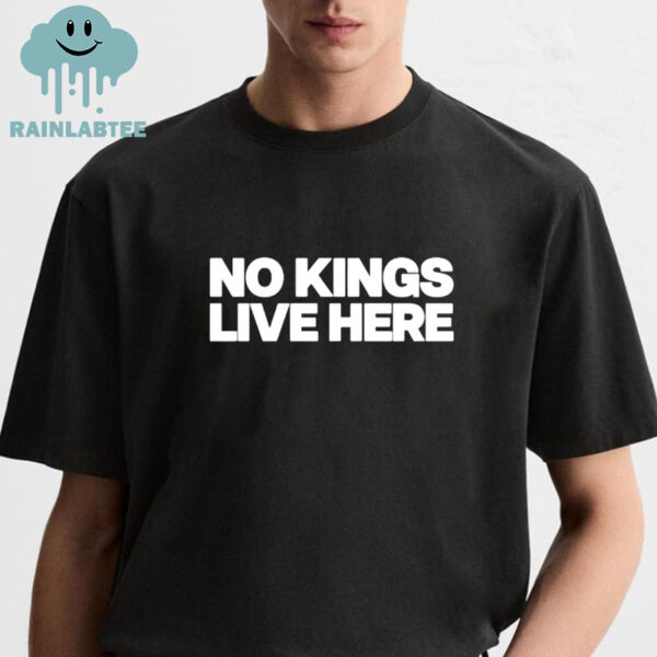 No Kings Live Here Unisex T-Shirt